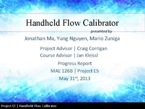 Handheld Flow Calibrator presented by Jonathan Ma Yung