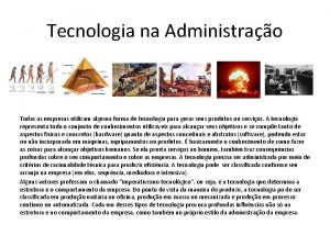 Tecnologia na Administrao Todas as empresas utilizam alguma