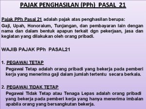 PAJAK PENGHASILAN PPh PASAL 21 Pajak PPh Pasal