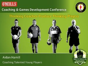 Aidan Hamill Coaching Talented Young Players COACHING TALENTED