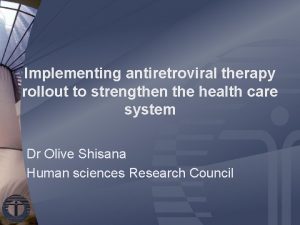 Implementing antiretroviral therapy rollout to strengthen the health