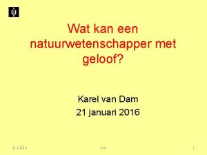 Wat kan een natuurwetenschapper met geloof Karel van