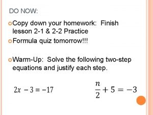 DO NOW Copy down your homework Finish lesson