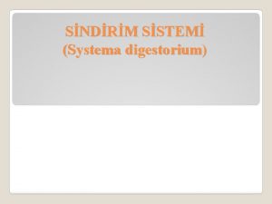 SNDRM SSTEM Systema digestorium Vcudumuzun bymesi gelimesi vcut