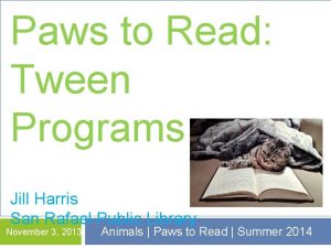 Paws to Read Tween Programs Jill Harris San