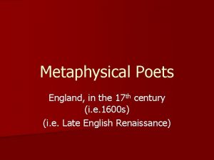 Metaphysical Poets England in the 17 th century