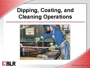 Dipping Coating and Cleaning Operations BLRBusiness Legal Resources