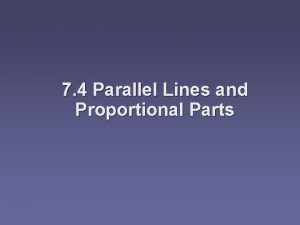 7 4 Parallel Lines and Proportional Parts Objectives