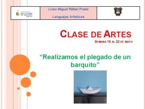 Liceo Miguel Rafael Prado Lenguajes Artsticos CLASE DE