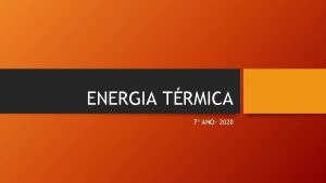 ENERGIA TRMICA 7 ANO 2020 CALOR A ENERGIA