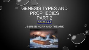 GENESIS TYPES AND PROPHECIES PART 2 GENESIS 6