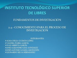 INSTITUTO TECNOLGICO SUPERIOR DE LIBRES FUNDAMENTOS DE INVESTIGACIN