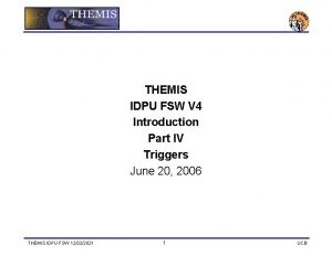 THEMIS IDPU FSW V 4 Introduction Part IV