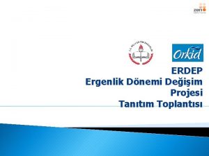 ERDEP Ergenlik Dnemi Deiim Projesi Tantm Toplants ERDEP