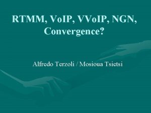 RTMM Vo IP VVo IP NGN Convergence Alfredo