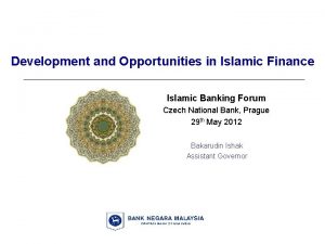 Development and Opportunities in Islamic Finance Islamic Banking