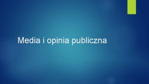 Media i opinia publiczna Czym jest ycie publiczne