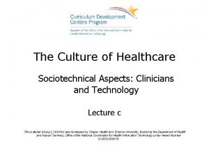 The Culture of Healthcare Sociotechnical Aspects Clinicians and