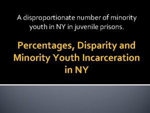 A disproportionate number of minority youth in NY