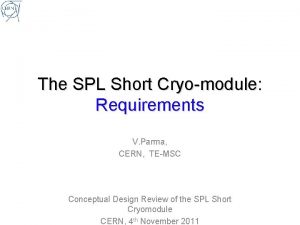 The SPL Short Cryomodule Requirements V Parma CERN