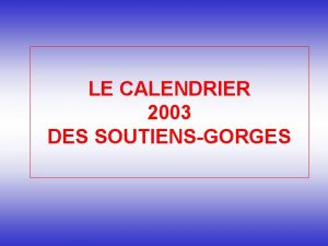 LE CALENDRIER 2003 DES SOUTIENSGORGES JANVIER 2003 MERCREDI