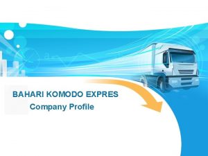 BAHARI KOMODO EXPRES Company Profile MENGENAI KAMI PT