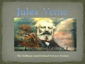Jules Verne The brilliant mind behind Science Fiction