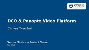 DCO Panopto Video Platform Canvas Townhall Gemma Sinclair