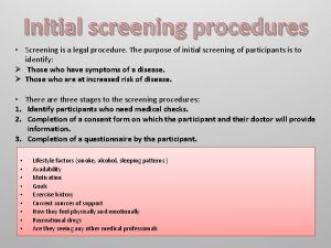 Initial screening procedures Screening is a legal procedure