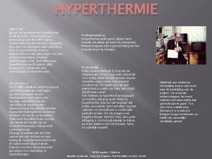 HYPERTHERMIE Wat is het Bij een behandeling met