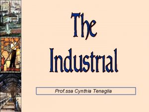 Prof ssa Cynthia Tenaglia This process had began