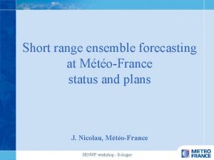 Short range ensemble forecasting at MtoFrance status and