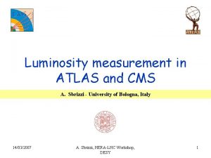Luminosity measurement in ATLAS and CMS A Sbrizzi