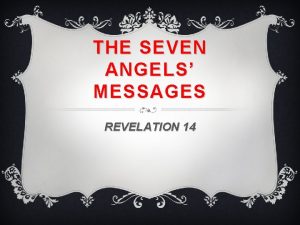 THE SEVEN ANGELS MESSAGES REVELATION 14 THE FIRST
