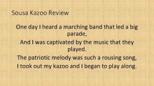 Sousa Kazoo Review One day I heard a