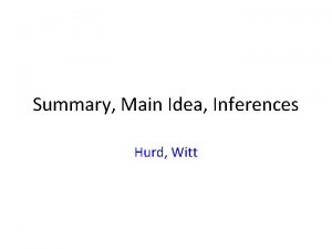 Summary Main Idea Inferences Hurd Witt Summary Presenting