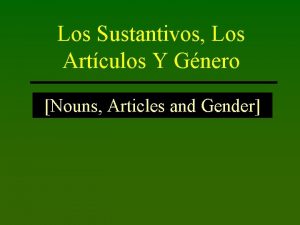 Los Sustantivos Los Artculos Y Gnero Nouns Articles