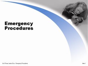 Emergency Procedures Unit Three Lesson One Emergency Procedures