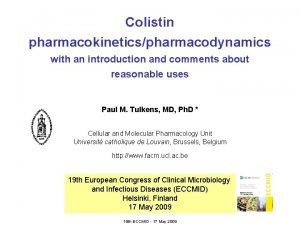 Colistin pharmacokineticspharmacodynamics with an introduction and comments about