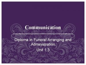 Communication Diploma in Funeral Arranging and Administration Unit