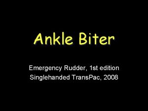 Ankle Biter Emergency Rudder 1 st edition Singlehanded