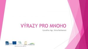 VRAZY PRO MNOHO Vytvoila Mgr Silvie Reitharov vrazy