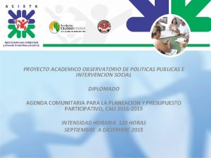 PROYECTO ACADEMICO OBSERVATORIO DE POLITICAS PUBLICAS E INTERVENCION