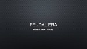 FEUDAL ERA BEEMON WORLD HISTORY FIRST TEN PICK