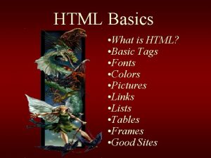 HTML Basics What is HTML Basic Tags Fonts