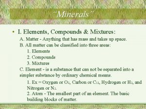 Minerals I Elements Compounds Mixtures A Matter Anything