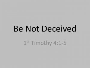 Be Not Deceived st 1 Timothy 4 1