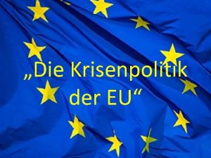 Die Krisenpolitik der EU Im berblick I Die