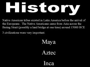 Native American tribes existed in Latin America before