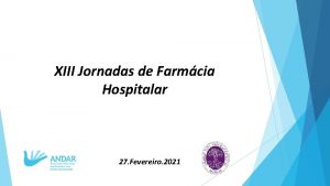 XIII Jornadas de Farmcia Hospitalar 27 Fevereiro 2021